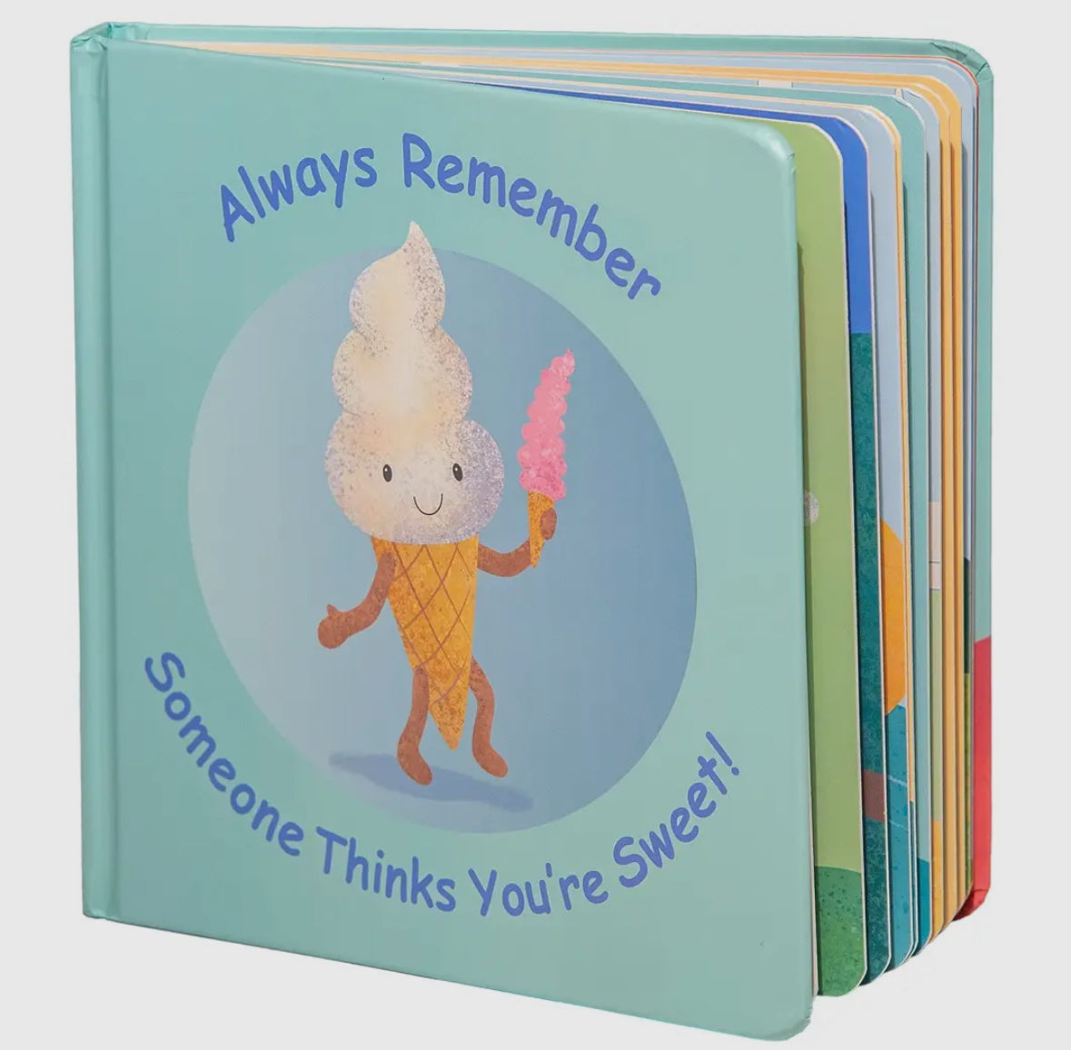 Always Remember Someone Thinks You're Sweet