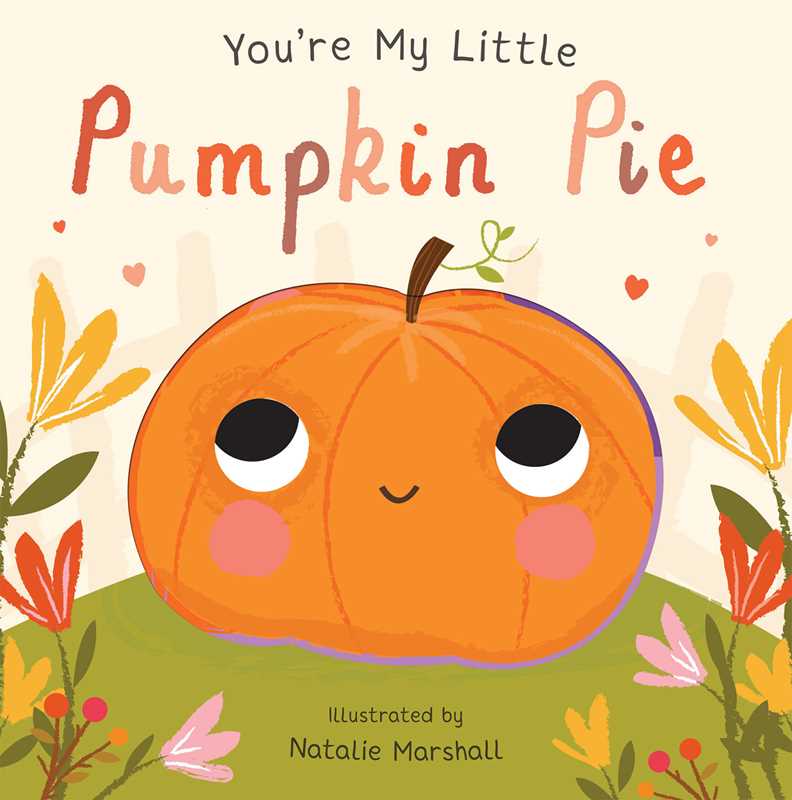Simon & Schuster - You're My Little Pumpkin Pie by