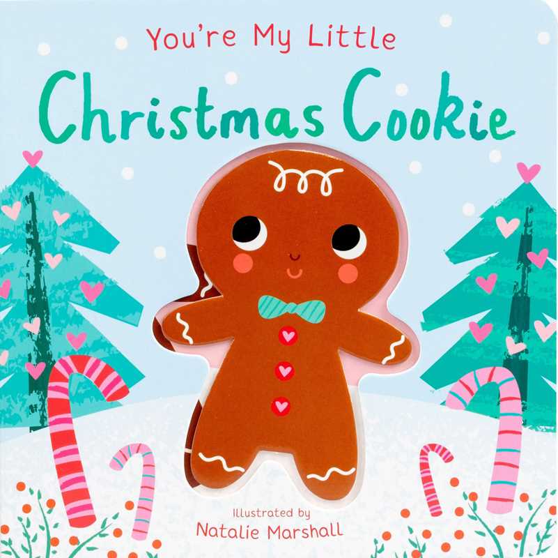 Simon & Schuster - You're My Little Christmas Cookie by Nicola Edwards